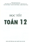 HỌC TỐT TOÁN LỚP 12 (Biên soạn theo chương trình GDPT mới)